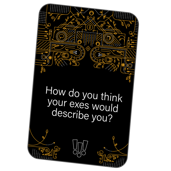 A FLUSTER card, reading: "How do you think your exes would describe you?"